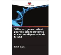 Sélénium, gènes codant pour les sélénoprotéines et cancers dépendants de CHEK2