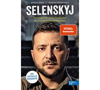 Selenskyj: Die aktuelle Biografie. Die ungewöhnliche Geschichte des ukrainischen Präsidenten.