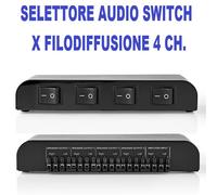 SELETTORE AUDIO SWITCH 4ch. MIXER COMMUTATORE FILODIFFUSIONE CASSE ACUSTICHE