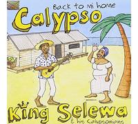 Selewa, King & His Calypsonians - Calypso: Back To Mi Home