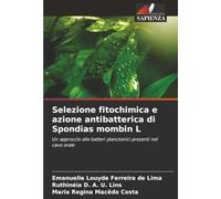Selezione fitochimica e azione antibatterica di Spondias mombin L: Un approccio alle batteri planctonici presenti nel cavo orale