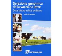 Selezione genomica della vacca da latte. Dove siamo e dove andiamo