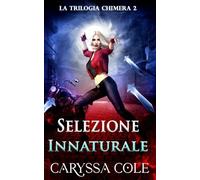 Selezione Innaturale: Urban fantasy ad alta tensione: azione e romance paranormale: 2