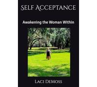 Self Acceptance: Awakening the Woman Within