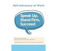 Self-Advocacy at Work: Speak Up, Stand Firm, Succeed