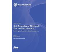 Self-Assembly of Atomically Precise Nanoclusters: From Irregular Assembly to Crystalline Assembly