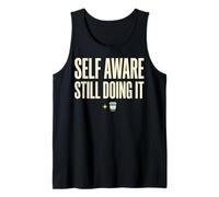 Self Aware Still Doing It Funny Saying Quote Canotta