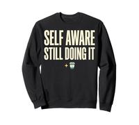 Self Aware Still Doing It Funny Saying Quote Felpa