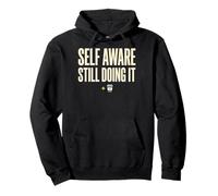 Self Aware Still Doing It Funny Saying Quote Felpa con Cappuccio