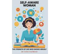 Self-Aware Woman: The Strength of she who knows herself
