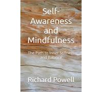 Self-Awareness and Mindfulness: The Path to Inner Stillness and Balance