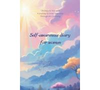 Self-awareness diary for women: 28 Days to Yourself" A Journey to Inner Harmony Through Art Coaching