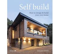Self-build: How to design and build your own home