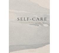 Self Care: A Journal for Mind, Body, & Soul