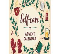 Self-Care Advent Calendar adult: Embrace the Peace, Joy, and Healing of Christmas for Yourself
