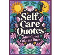 Self-Care Coloring Book for Adults: 67 Relaxing Designs to Help You Unwind | Large 8.5×11 Stress-Relief Coloring Pages