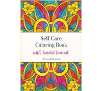 Self-Care Coloring Book with Guided Journal: A 30-Day Reset with Morning & Evening Prompts, Weekly Check-Ins, and 50 Relaxing Coloring Pages