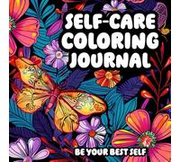 Self-Care Coloring Journal: Be Your Best Self
