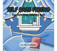 Self Care Friend: Easy and Cozy Coloring Book