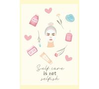 Self Care is not Selfish: Routines, Reading, Exercise, and Meal Tracker