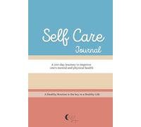 Self Care Journal: 100 day journey to improve one's mental and physical health