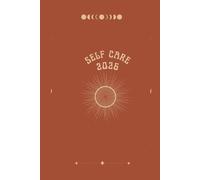 Self Care Journal and Planner 2026: Weekly Self Love and Mindfulness Calendar from Jan-Dec 2026. 6"x 9"
