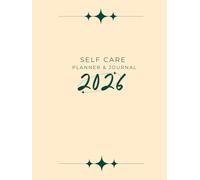 Self Care Journal and Planner 2026: Weekly Self Love and Mindfulness Calendar from Jan-Dec 2026. 8.5"x 11". Track your Habits, Reflect on your Progress and Document Personal Growth