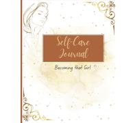 Self-Care Journal: Becoming That Girl
