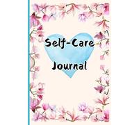 Self-Care Journal: Embracing Self-Love and Balance for friends and family