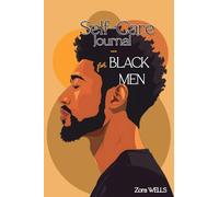 Self Care Journal for Black Men: A Guided Notebook for Growth, Stronger Mental Health & Peace with Prompts