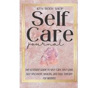Self Care Journal For Physical, Mental, and Emotional Healing and Self Discovery. Improve Your Body and Mind with Self-Care, Self-Love, and ... and Change Your Life. Woman Empowerment.
