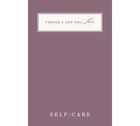 Self-Care Journal for Women: 90 Guided Prompts for Daily Rituals, Boundaries & Putting Yourself First: Morning Routines, Rest, Meditation & Self-Worth ... That Nourish You | Choose A Life You Love