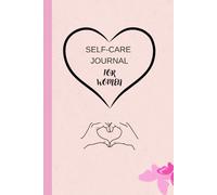 Self-Care Journal for Women: A Simple Guided Notebook to Heal, Reflect, and Stay Strong