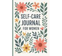 Self-Care Journal for Women: Daily Rituals, Habit Tracking, and Inspiration for a Balanced Life