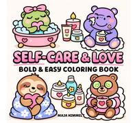 Self - Care & Love: Bold & Easy Coloring Book: 40 Simple Designs for Stress Relief, Relaxation and Mindfulness - for Kids and Adults