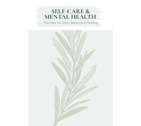 Self-Care & Mental Health: Track Your Mood, Habits, and Mental Health with Weekly Check-Ins, Gratitude, Reflections, and Affirmations