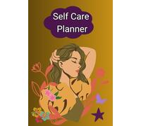Self Care Planner: Empower Your Routine with Self Care and Mindful Living
