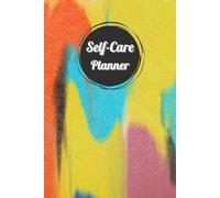 Self-Care Planner: For daily reflection, planning, and restoring your inner peace, to help you stay on top of your physical and mental well-being, 120 pages, Size 6” x 9”.