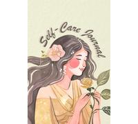 Self-Care / Self-Love Journal (6" x 9" Aesthetic Notebook, Emotional Wellness, Growth Planner, Mindfulness, Mood Tracker, with Self-Care Prompts and ... A Perfect Gift for Young Women and Adults)