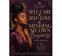 SELF-CARE • SELF-LOVE & MINDING MY OWN BUSINESS: Protect your peace Choose yourself Live on purpose