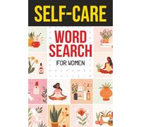 Self-Care Word Search Puzzle Book for Women: Word Searches with Easy-to-Read Print about Self-Care, Gratitude, Confidence, Inner Peace, Meditation, ... | Thoughtful Gift for Birthdays, Me-Time.