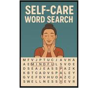Self Care Word Search Puzzle Book: Relaxing Word Search Puzzles with Large Print on Wellness, Gratitude, Mindfulness, and Positive Thinking | 6x9 ... Games for Stress Relief, and Everyday Calm