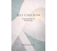 Self Check-in: A Gentle Guide To Self-Therapy