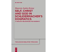 Self, Christ and God in Schleiermacher’s Dogmatics: A Theology Reconceived for Modernity: 192