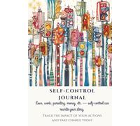 Self-Control Journal: Love, work, parenting, money, etc. - self-control can rewrite your story.