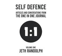Self Defence: Articles and conversations from The One In One Journal - Vol. 1