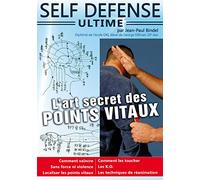 Self-Defense Ultime L'art secret des Points vitaux