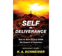 Self-Deliverance: How to Gain Victory over the Powers of Darkness