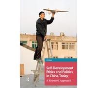 Self-Development Ethics and Politics in China Today: A Keyword Approach