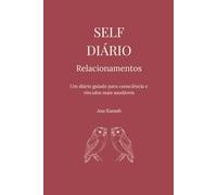 Self Diário: Relacionamentos: um diário guiado para consciência emocional e vínculos mais saudáveis